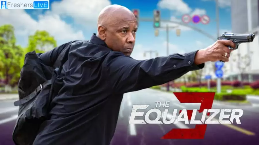 The Equalizer 3 Ending Explained, Cast, Plot, Review, and More