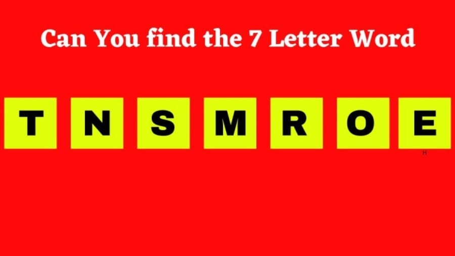 Brain Teaser Scrambled Word: Can you Guess the 7 Letter Word in 13 ...
