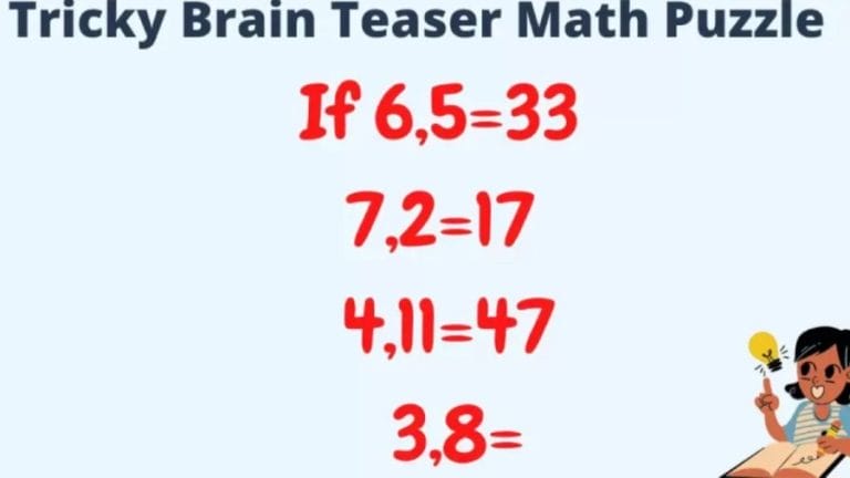 Brain Teaser If 6,5=33 I 7,2=17 I 4,11=47 I 3,8=? Tricky Math Puzzle