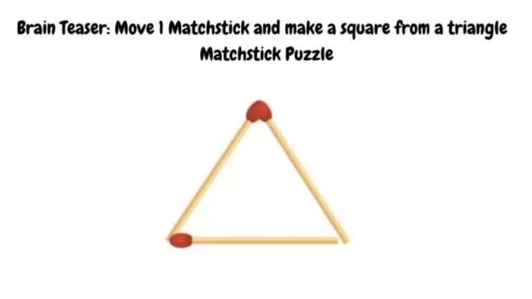 Brain Teaser: Make a Square from a Triangle by Moving 1 Matchstick