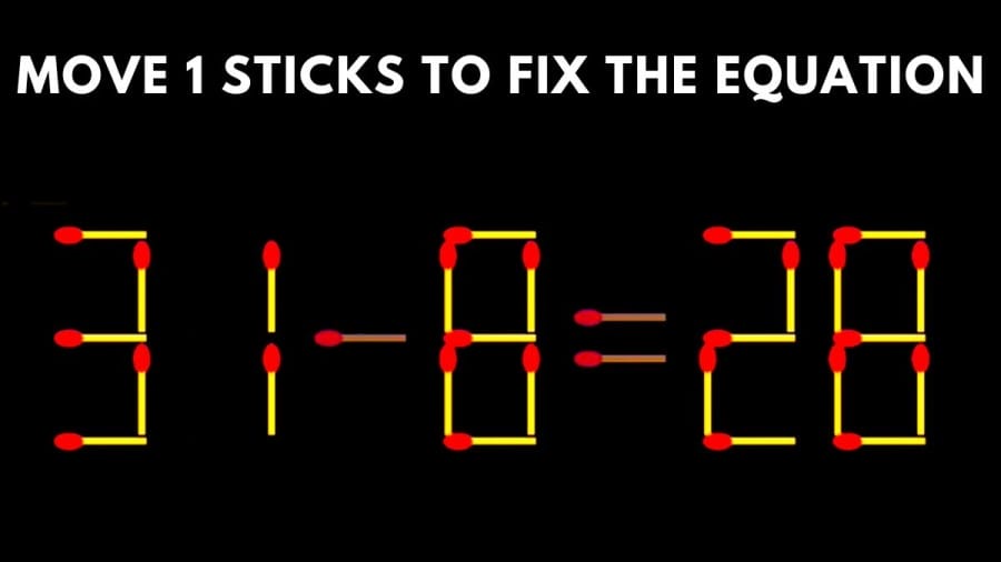 Brain Teaser: Move 1 Stick to Fix the Equation 31-8=28 Matchstick Puzzle