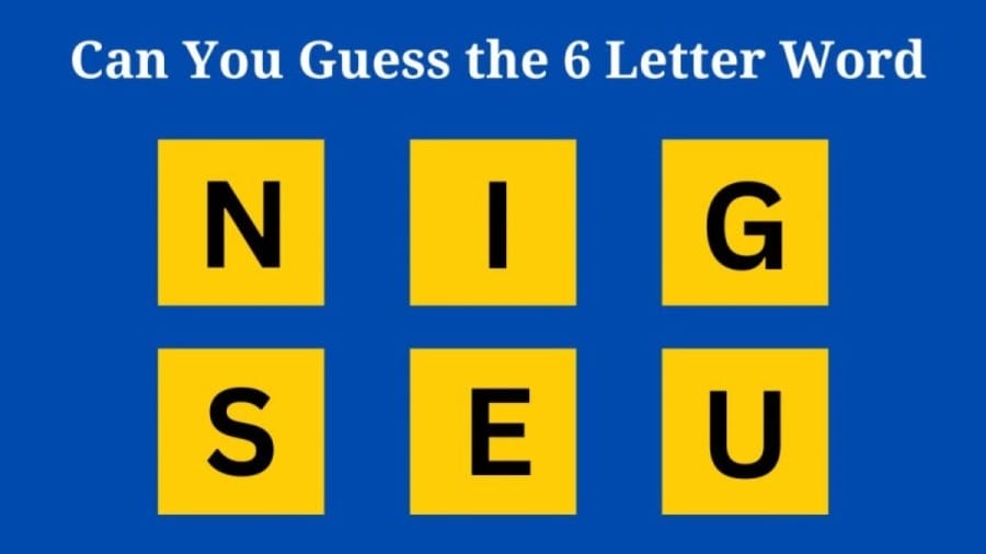 Brain Teaser Scrambled Word Finding: Can You Guess the 6 Letter Word in 10 Seconds?
