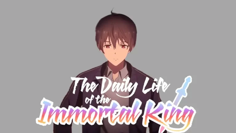 The Daily Life of The Immortal King Wiki, Review, Genre, and More